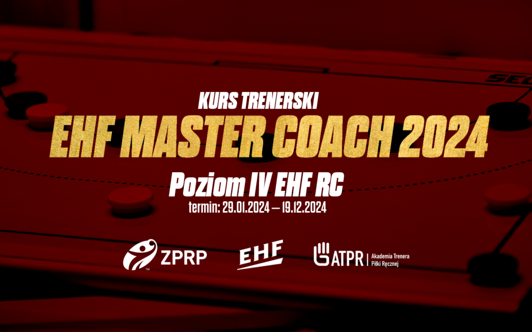 Nabór na Kurs Trenerów EHF Master Coach Poziom IV EHF RINCK Convention (aktualizacja)